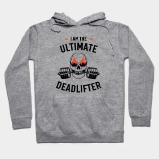 I AM the ULTIMATE DEADLIFTER Hoodie